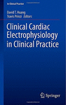 CLINICAL CARDIAC ELECTROPHYSIOLOGY IN CLINICAL PRACTICE