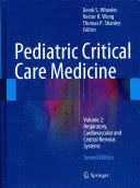 PEDIATRIC CRITICAL CARE MEDICINE. VOLUME 2: RESPIRATORY, CARDIOVASCULAR AND CENTRAL NERVOUS SYSTEMS. 2ND EDITION