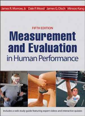MEASUREMENT AND EVALUATION IN HUMAN PERFORMANCE WITH WEB STUDY GUIDE. 5TH EDITION