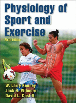 PHYSIOLOGY OF SPORT AND EXERCISE. 6TH EDITION. + WEB STUDY GUIDE