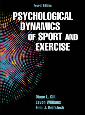 PSYCHOLOGICAL DYNAMICS OF SPORT AND EXERCISE. 4TH EDITION