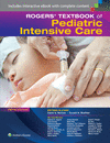 ROGERS' TEXTBOOK OF PEDIATRIC INTENSIVE CARE. FIFTH EDITION