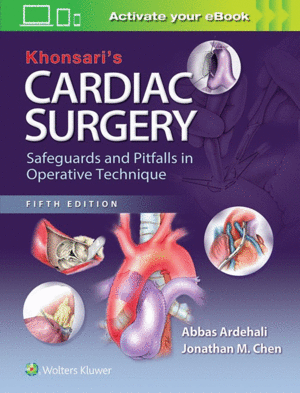 KHONSARI'S CARDIAC SURGERY. SAFEGUARDS AND PITFALLS IN OPERATIVE TECHNIQUE. 5TH EDITION