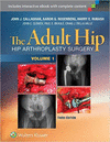 THE ADULT HIP: ARTHROPLASTY AND ITS ALTERNATIVES, THIRD EDITION