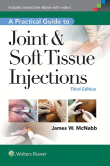 A PRACTICAL GUIDE TO JOINT AND SOFT TISSUE INJECTIONS