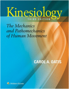 KINESIOLOGY. THE MECHANICS AND PATHOMECHANICS OF HUMAN MOVEMENT
