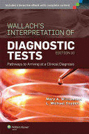 WALLACH'S INTERPRETATION OF DIAGNOSTIC TESTS. PATHWAYS TO ARRIVING AT A CLINICAL DIAGNOSIS