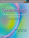 AVERY'S NEONATOLOGY. PATHOPHYSIOLOGY AND MANAGEMENT OF THE NEWBORN. 7TH EDITION