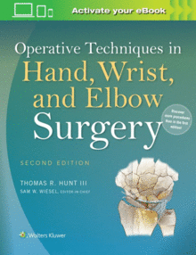 OPERATIVE TECHNIQUES IN HAND, WRIST AND ELBOW SURGERY. 2ND EDITION