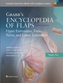 GRABB'S ENCYCLOPEDIA OF FLAPS:UPPER EXTREMITIES, TORSO, PELVIS, AND LOWER EXTREMITIES