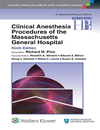CLINICAL ANESTHESIA PROCEDURES OF THE MASSACHUSETTS GR. HOSPITAL, 9TH EDITION