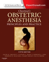 CHESTNUT'S OBSTETRIC ANESTHESIA: PRINCIPLES AND PRACTICE