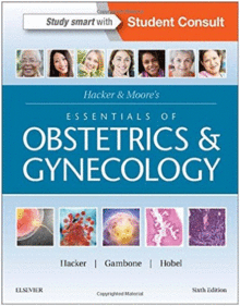 HACKER & MOORE'S ESSENTIALS OF OBSTETRICS AND GYNECOLOGY, 6TH ED.
