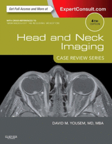 HEAD AND NECK IMAGING: CASE REVIEW SERIES, 4TH EDITION