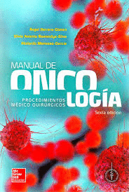 MANUAL DE ONCOLOGIA. PROCEDIMIENTOS MEDICO QUIRURGICOS. 6 EDICIN