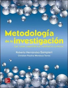 METODOLOGA DE LA INVESTIGACIN: LAS RUTAS CUANTITATIVA, CUALITATIVA Y MIXTA. 2 EDICIN
