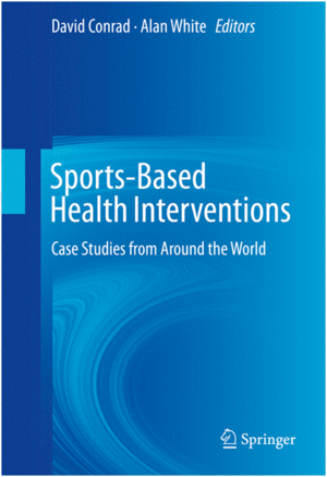 SPORTS-BASED HEALTH INTERVENTIONS. CASE STUDIES FROM AROUND THE WORLD