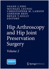 HIP ARTHROSCOPY AND HIP JOINT PRESERVATION SURGERY, 2 VOLS.