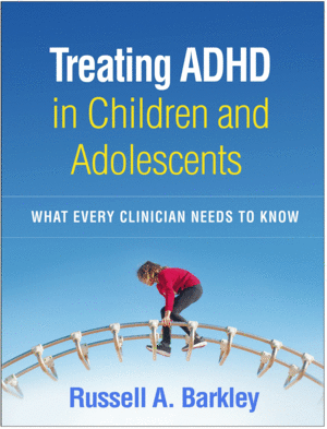 TREATING ADHD IN CHILDREN AND ADOLESCENTS. WHAT EVERY CLINICIAN NEEDS TO KNOW