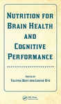 NUTRITION FOR BRAIN HEALTH AND COGNITIVE PERFORMANCE
