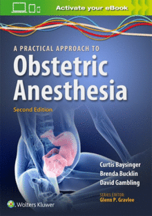 A PRACTICAL APPROACH TO OBSTETRIC ANESTHESIA. 2ND EDITION
