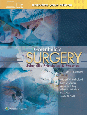 GREENFIELD'S SURGERY. SCIENTIFIC PRINCIPLES AND PRACTICE. 6TH EDITION