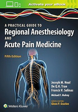 A PRACTICAL APPROACH TO REGIONAL ANESTHESIOLOGY AND ACUTE PAIN MEDICINE. 5TH EDITION