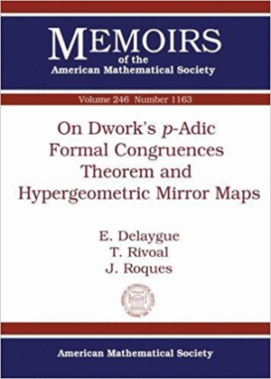 ON DWORK�S  P-ADIC FORMAL CONGRUENCES THEOREM AND HYPERGEOMETRIC MIRROR MAPS.