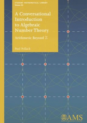 A CONVERSATIONAL INTRODUCTION TO ALGEBRAIC NUMBER THEORY. ARITHMETIC BEYOND Z