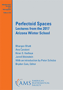 PERFECTOID SPACES: LECTURES FROM THE 2017 ARIZONA WINTER SCHOOL