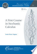 A FIRST COURSE IN STOCHASTIC CALCULUS