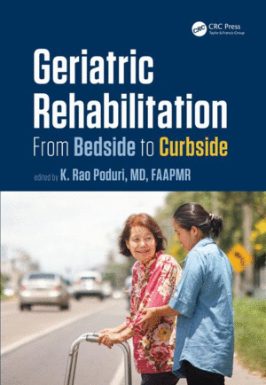 GERIATRIC REHABILITATION: FROM BEDSIDE TO CURBSIDE