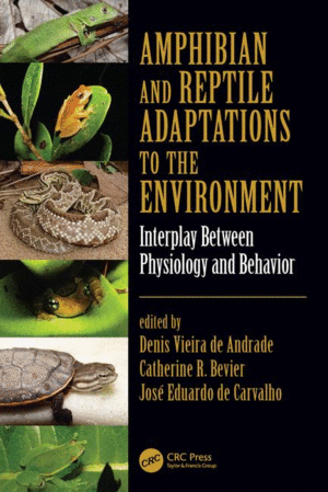 AMPHIBIAN AND REPTILE ADAPTATIONS TO THE ENVIRONMENT: INTERPLAY BETWEEN PHYSIOLOGY AND BEHAVIOR