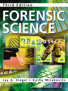 FORENSIC SCIENCE: THE BASICS, THIRD EDITION