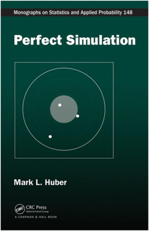 PERFECT SIMULATION. MONOGRAPHS ON STATISTICS & APPLIED PROBABILITY 148
