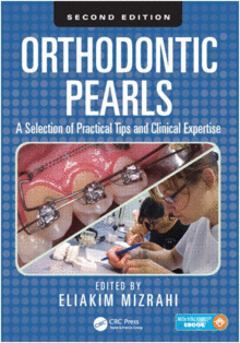 ORTHODONTIC PEARLS: A SELECTION OF PRACTICAL TIPS AND CLINICAL EXPERTISE, 2ND EDITION