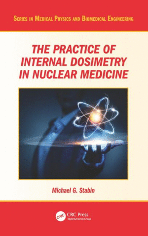 THE PRACTICE OF INTERNAL DOSIMETRY IN NUCLEAR MEDICINE