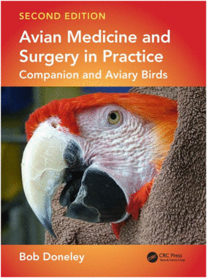AVIAN MEDICINE AND SURGERY IN PRACTICE: COMPANION AND AVIARY BIRDS, 2ND EDITION