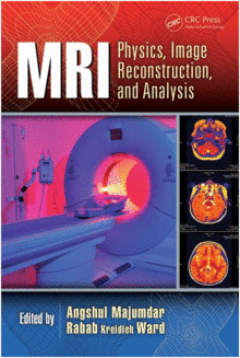 MRI: PHYSICS, IMAGE RECONSTRUCTION, AND ANALYSIS