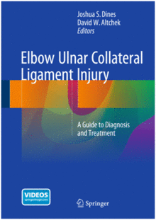 ELBOW ULNAR COLLATERAL LIGAMENT INJURY. A GUIDE TO DIAGNOSIS AND TREATMENT