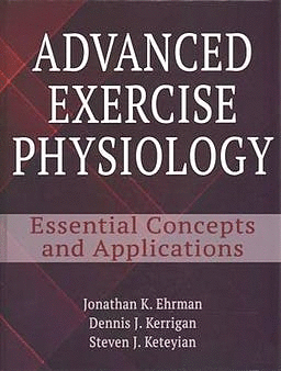 ADVANCED EXERCISE PHYSIOLOGY. ESSENTIAL CONCEPTS AND APPLICATIONS