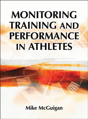 MONITORING TRAINING AND PERFORMANCE IN ATHLETES