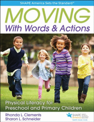 MOVING WITH WORDS AND ACTIONS. PHYSICAL LITERACY FOR PRESCHOOL AND PRIMARY CHILDREN