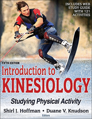 INTRODUCTION TO KINESIOLOGY. INCLUDES WEB STUDY GUIDE WITH 109 STUDYING PHYSICAL ACTIVITIES. 5TH EDI