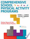 COMPREHENSIVE SCHOOL PHYSICAL ACTIVITY PROGRAMS. PUTTING EVIDENCE-BASED RESEARCH INTO PRACTICE
