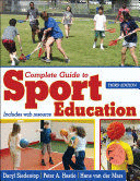 COMPLETE GUIDE TO SPORT EDUCATION. 3RD EDITION. WITH WEB RESOURCE