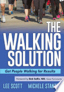 THE WALKING SOLUTION. GET PEOPLE WALKING FOR RESULTS