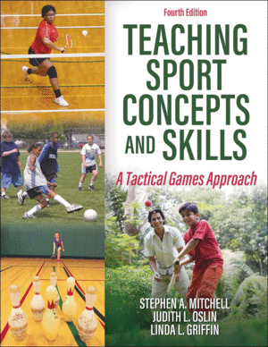 TEACHING SPORT CONCEPTS AND SKILLS: A TACTICAL GAMES APPROACH
