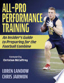 ALL-PRO PERFORMANCE TRAINING. AN INSIDER'S GUIDE TO PREPARING FOR THE FOOTBALL COMBINE
