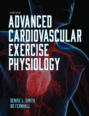 ADVANCED CARDIOVASCULAR EXERCISE PHYSIOLOGY. 2ND EDITION